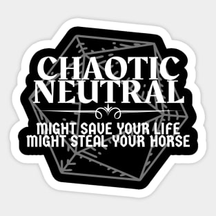 "Might Save Your Life, Might Steal Your Horse" - Chaotic Neutral Alignment Sticker